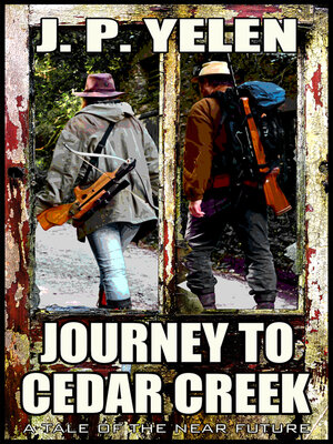 cover image of Journey to Cedar Creek: a Tale of the Near Future